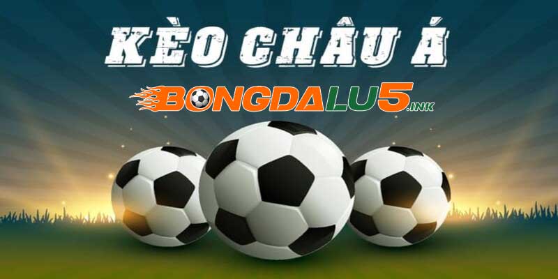 Tìm hiểu chi tiết kèo châu á