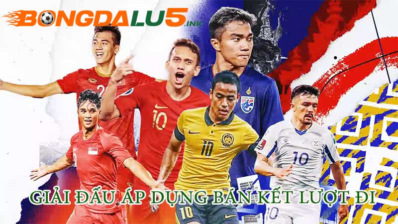 Giải đấu áp dụng bán kết lượt đi
